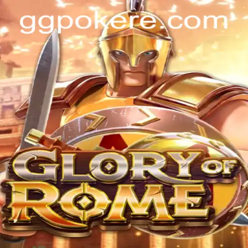 Exploring GloryofRome: The Strategic Card Game Phenomenon for GGPoker Enthusiasts